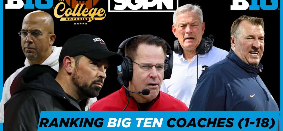 Big Ten Coach Rankings (1-18) | The College Football Experience (Ep. 1859)