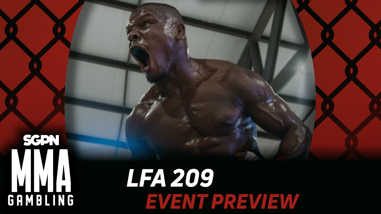 LFA 209 Betting Guide (The Best Problem) | MMA Gambling Podcast (Ep.831)