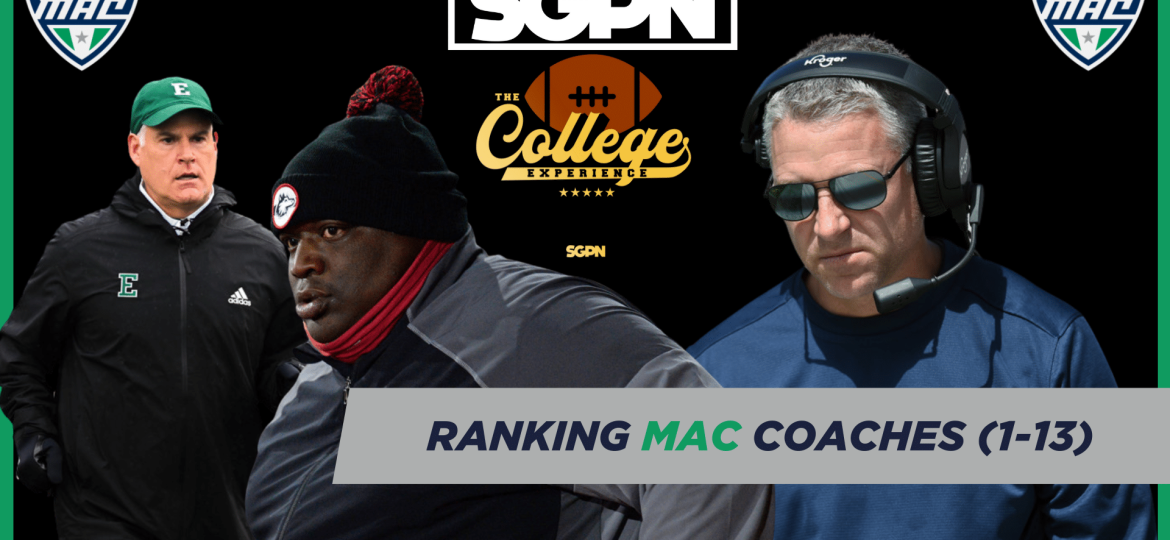 MAC Conference Coach Rankings (1-13) | The College Football Experience (Ep. 1866)