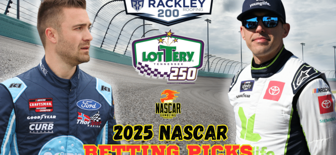 Nashville Trucks - Xfinity Series Betting Picks 2025 I NASCAR Gambling Podcast (Ep. 626)