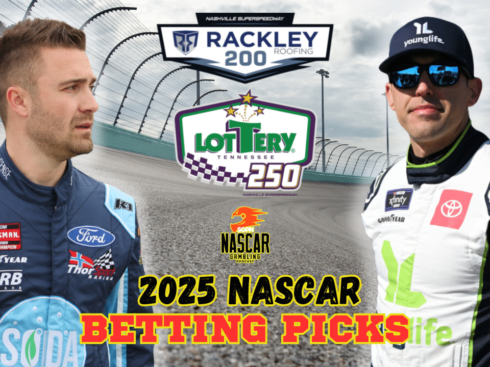 Nashville Trucks - Xfinity Series Betting Picks 2025 I NASCAR Gambling Podcast (Ep. 626)