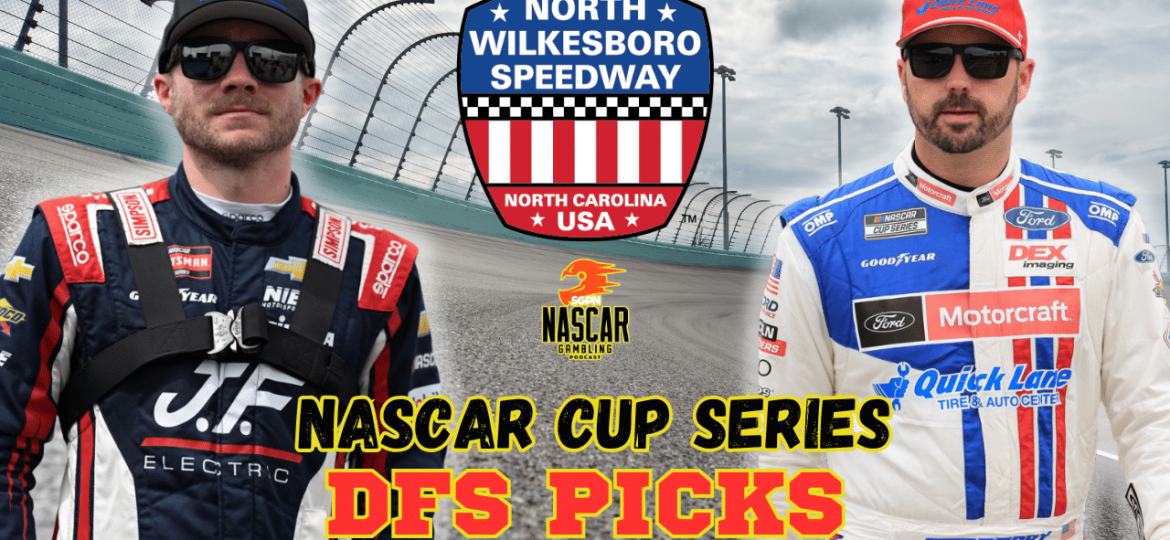 North Wilkesboro DFS Picks 2025 I NASCAR Gambling Podcast (Ep. 620)