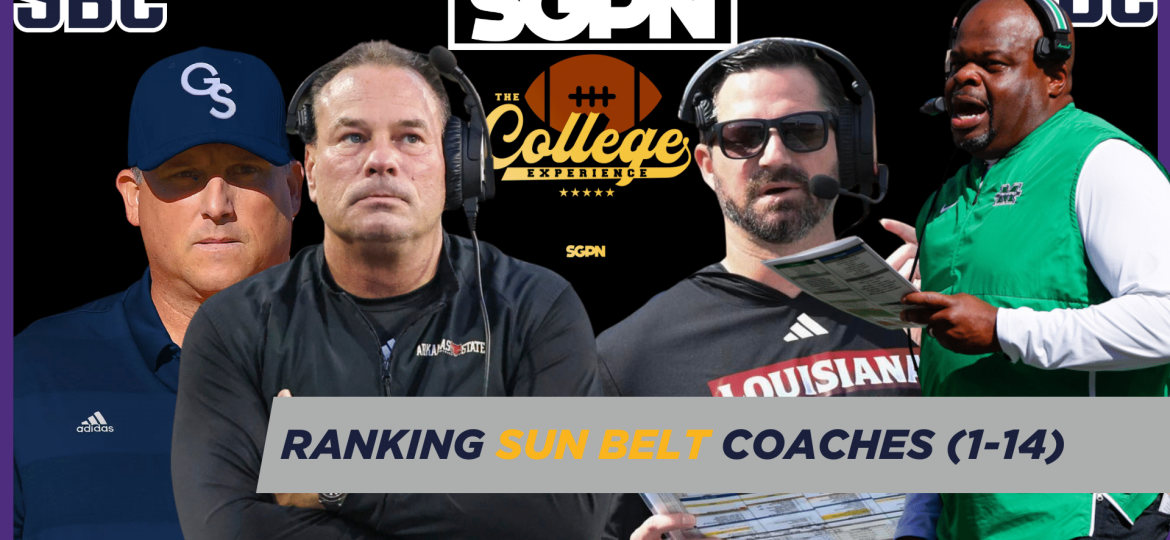 Sun Belt Conference Coach Rankings (1-14) | The College Football Experience (Ep. 1864)