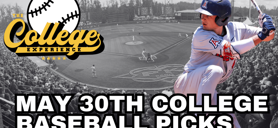 College Baseball Picks May 30th - NCAA Baseball Tournament Predictions