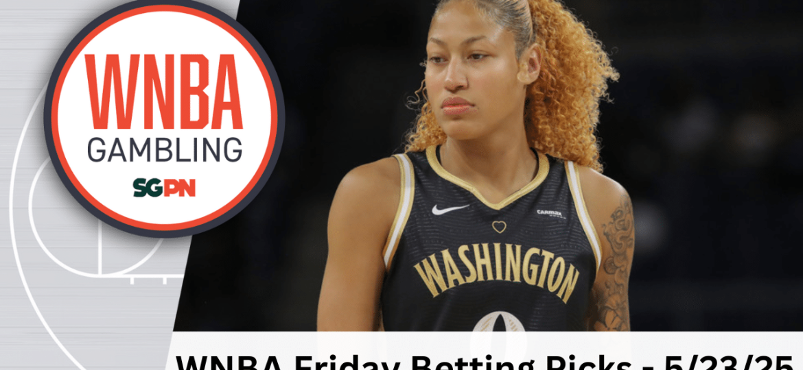 WNBA Friday Betting Picks – 5/23/25 | WNBA Gambling Podcast (Ep. 172)