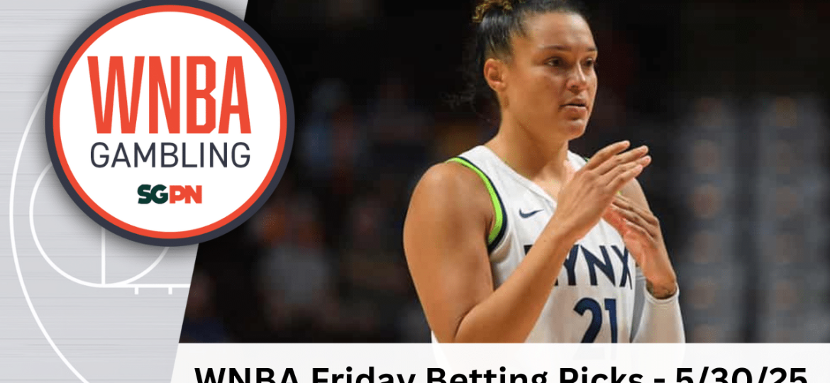 WNBA Friday Betting Picks – 5/30/25 | WNBA Gambling Podcast (Ep. 175)
