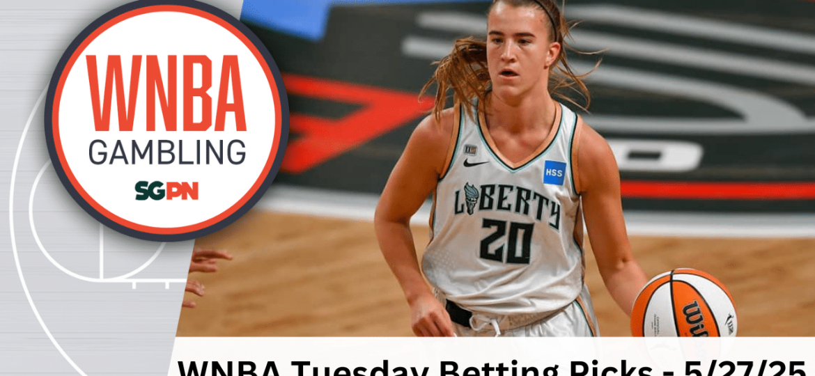 WNBA Tuesday Betting Picks – 5/27/25 | WNBA Gambling Podcast (Ep. 174)