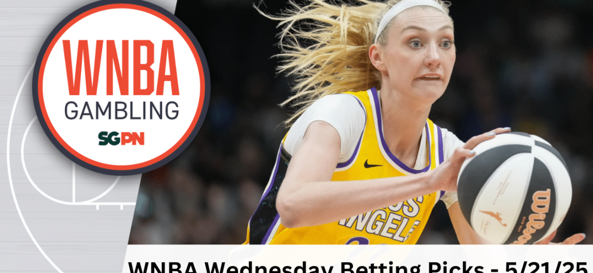 WNBA Wednesday Betting Picks – 5/21/25 | WNBA Gambling Podcast (Ep. 171)