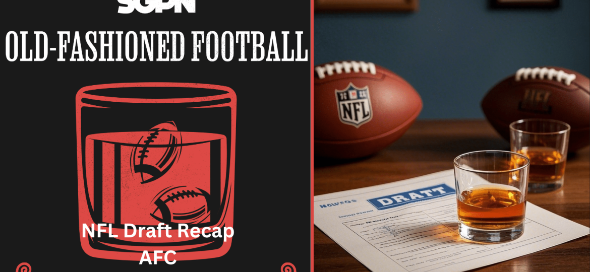 AFC Draft Recap + Rookie Of The Year Odds | Old-Fashioned Football (Ep. 181)