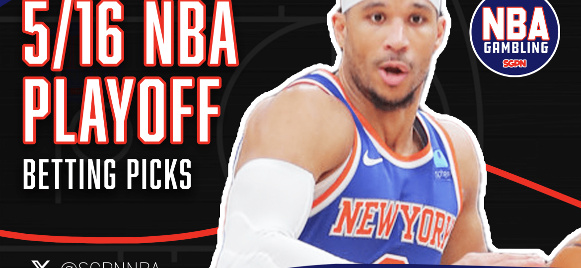 Celtics vs. Knicks Game 6 Picks 5/16/25 | NBA Gambling Podcast (Ep. 934)