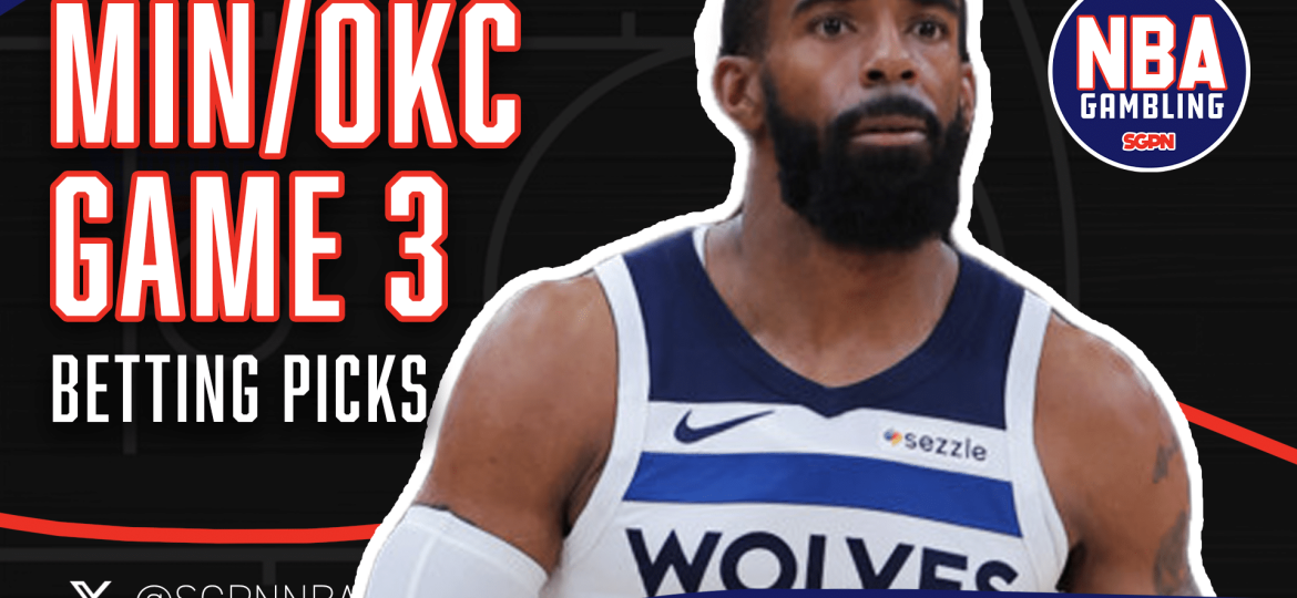 Thunder vs. Timberwolves Game 3 Picks 5/24/25 | NBA Gambling Podcast (Ep. 941)