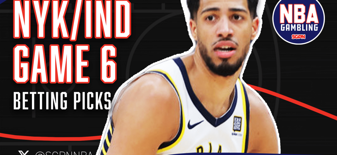 Knicks vs. Pacers Game 6 Picks 5/30/25 | NBA Gambling Podcast (Ep. 947)