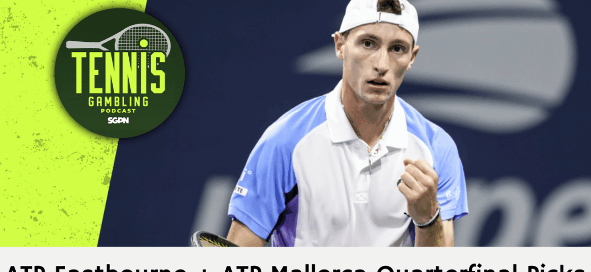 ATP Eastbourne + ATP Mallorca Quarterfinal Picks – 6/25/25 | Tennis Gambling Podcast (Ep. 507)