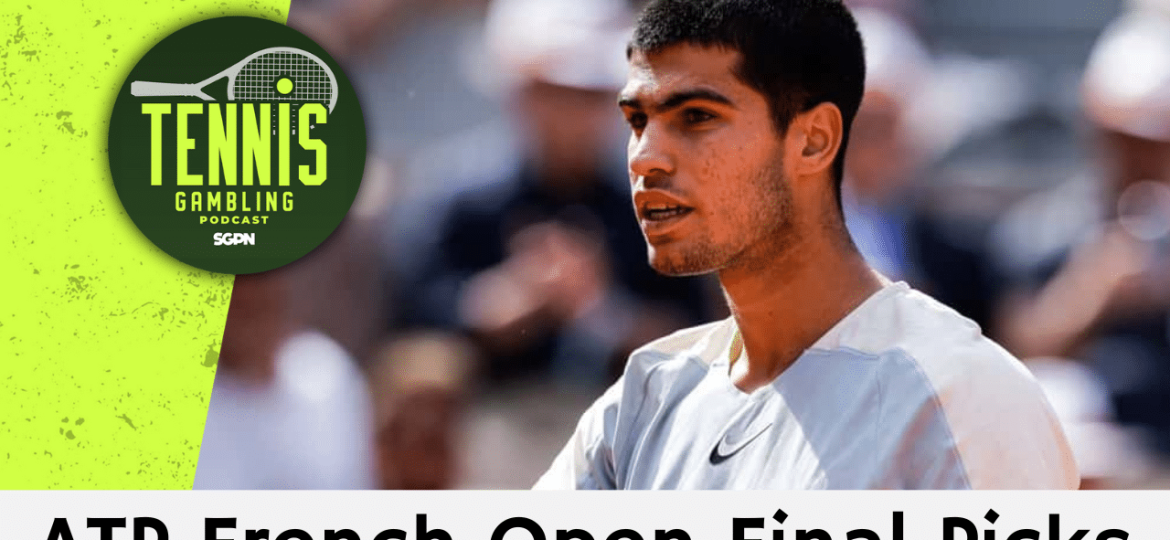 ATP French Open Final Picks – 6/7/25 | Tennis Gambling Podcast (Ep. 497)