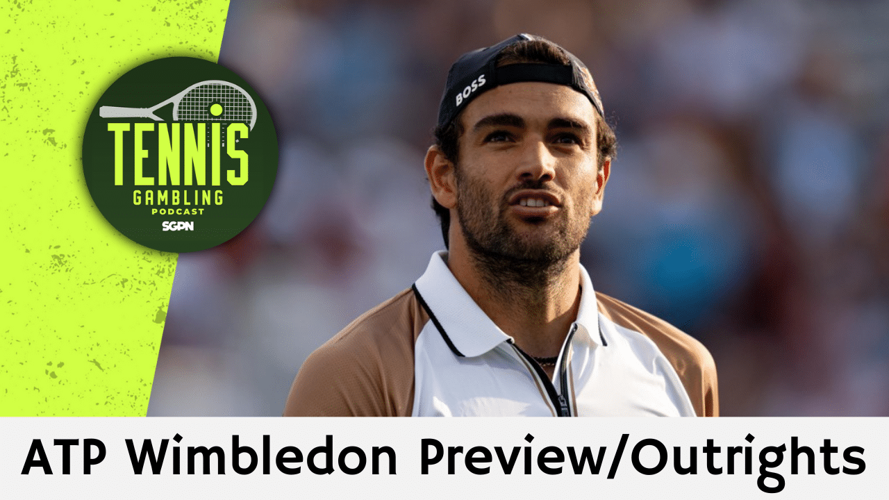 ATP Wimbledon Preview/Outrights – 5/28/25 | Tennis Gambling Podcast (Ep. 510)