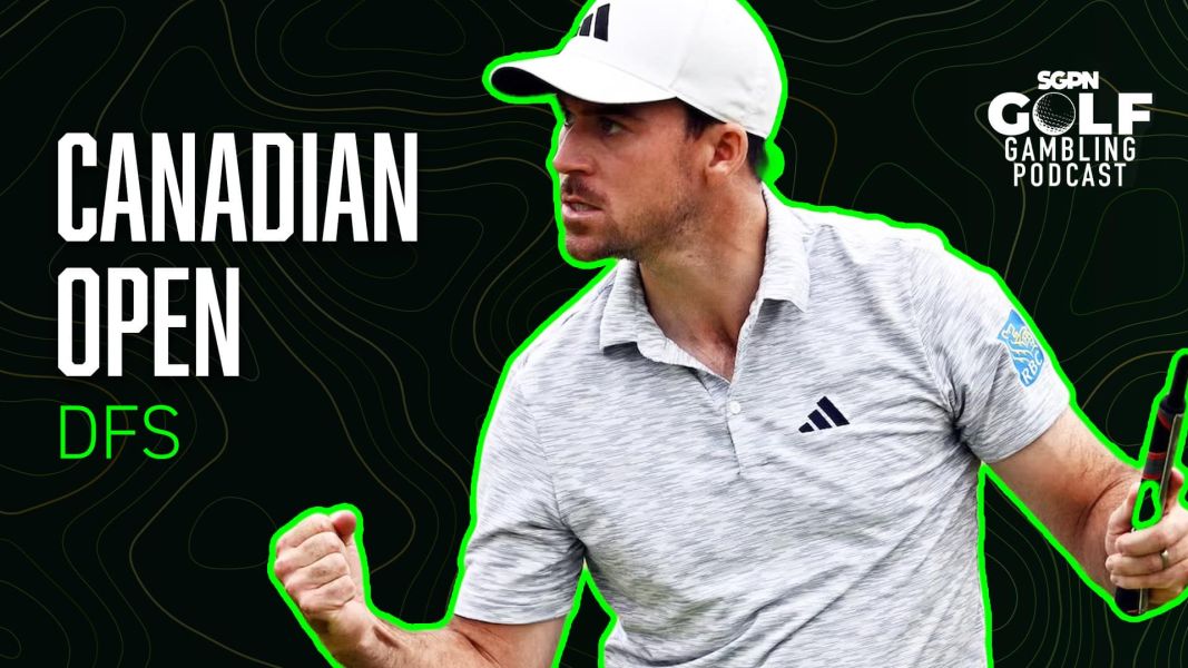 2025 RBC Canadian Open DFS Picks | Golf Gambling Podcast (Ep. 510)