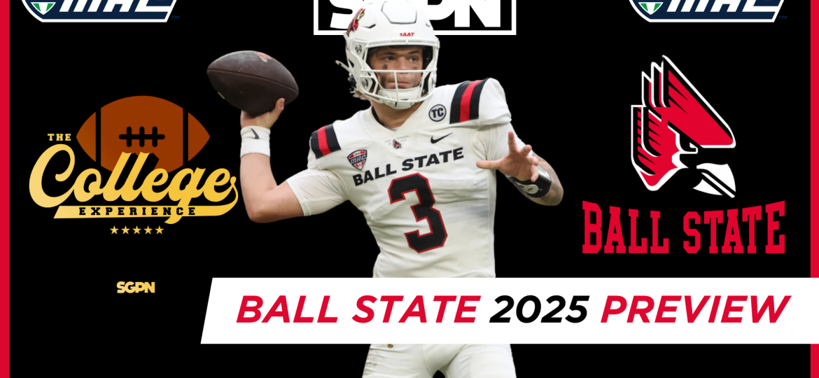 Ball State Cardinals 2025 Team Preview | The College Football Experience (Ep. 1885)