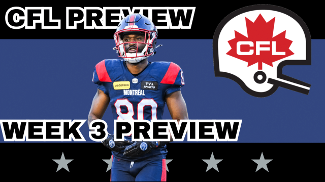 CFL Week 3 Preview, Picks & DFS | The CFL Gambling Podcast (EP. 91)
