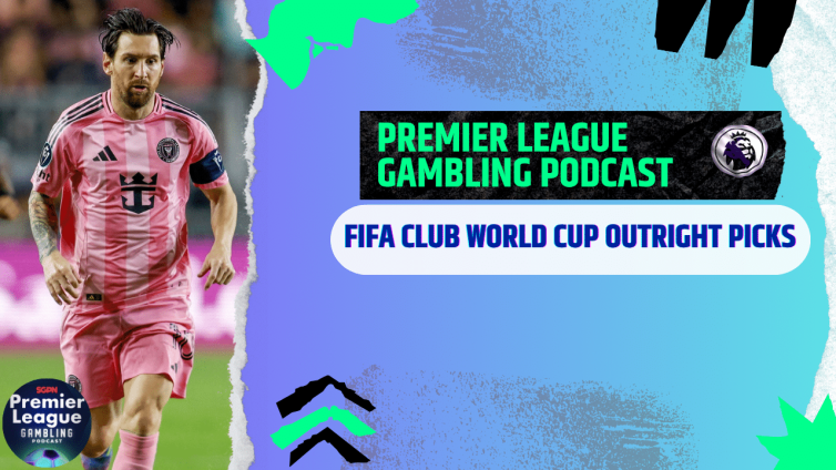 FIFA World Club Cup Outright Picks | Premier League Gambling Podcast (Ep. 283)