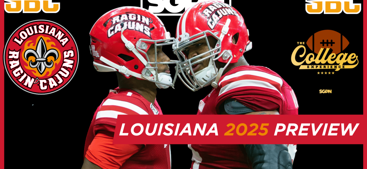 Louisiana Ragin Cajuns 2025 Team Preview | The College Football Experience (Ep. 1872)
