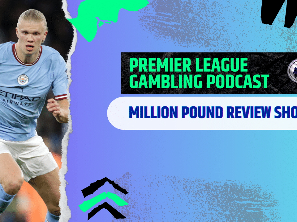 Million Pound Review Show! | Premier League Gambling Podcast (Ep.282)