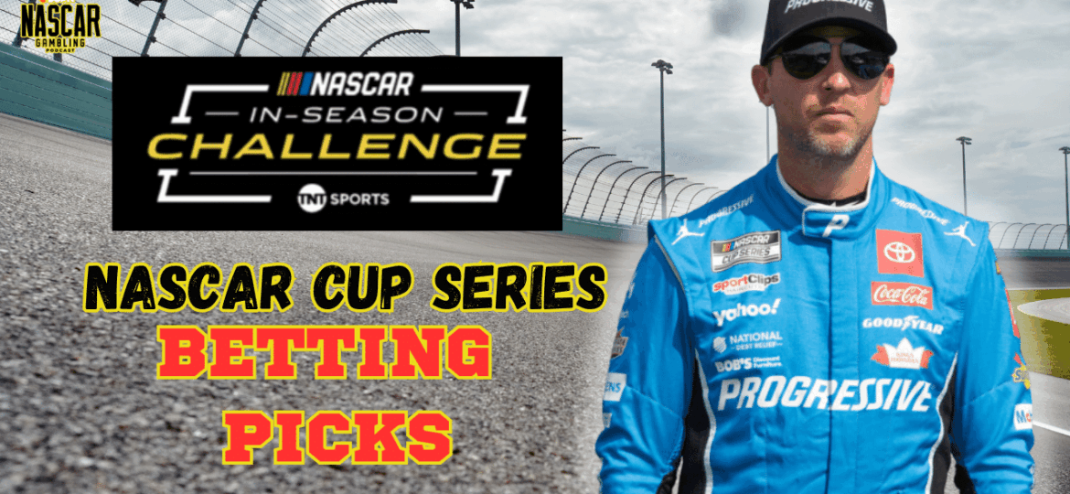 NASCAR In-Season Challenge Betting Picks 2025 I NASCAR Gambling Podcast (Ep. 637)