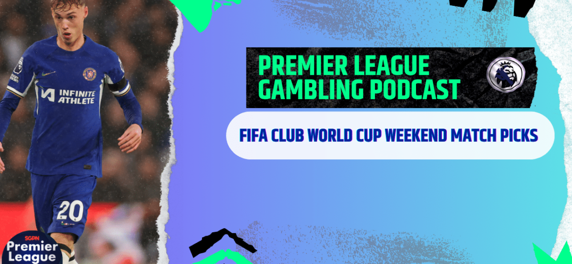 FIFA Club World Cup Weekend Picks (Ep.286)