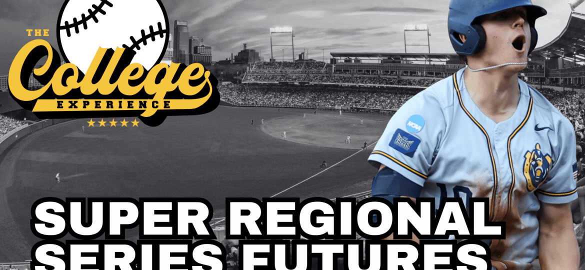 College Baseball Picks Super Regional Futures - NCAA Baseball Tournament Preview