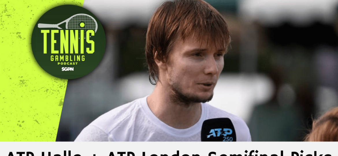 ATP Halle + ATP London Semifinal Picks – 6/20/25 | Tennis Gambling Podcast (Ep. 504)