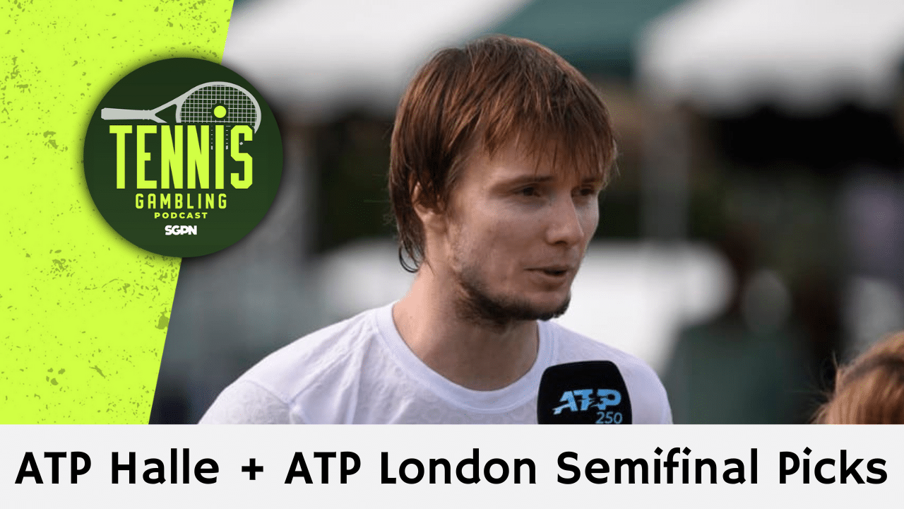 ATP Halle + ATP London Semifinal Picks – 6/20/25 | Tennis Gambling Podcast (Ep. 504)