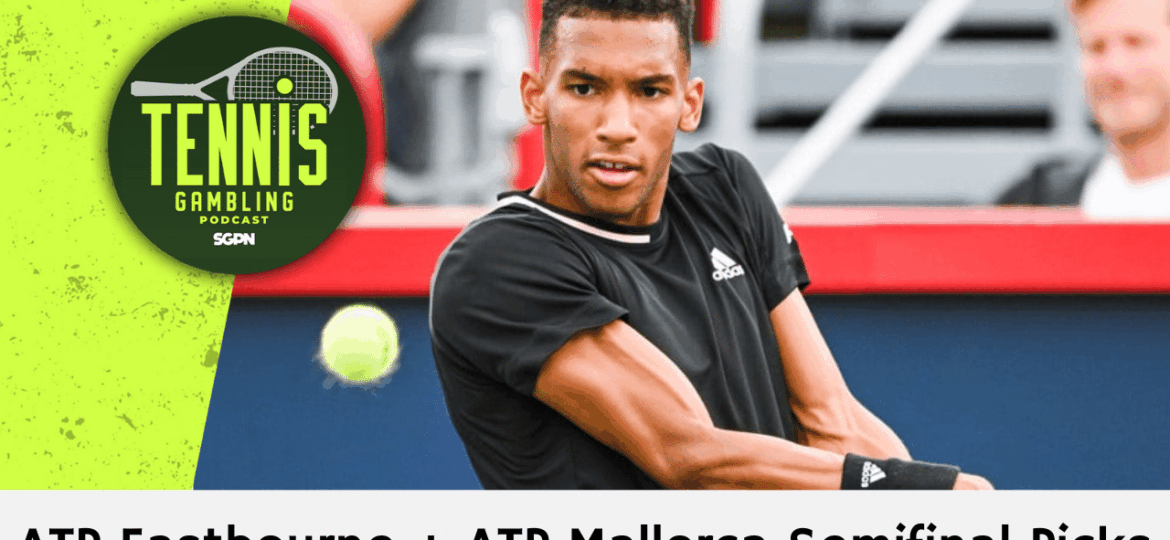 ATP Eastbourne + ATP Mallorca Semifinal Picks – 6/26/25 | Tennis Gambling Podcast (Ep. 508)