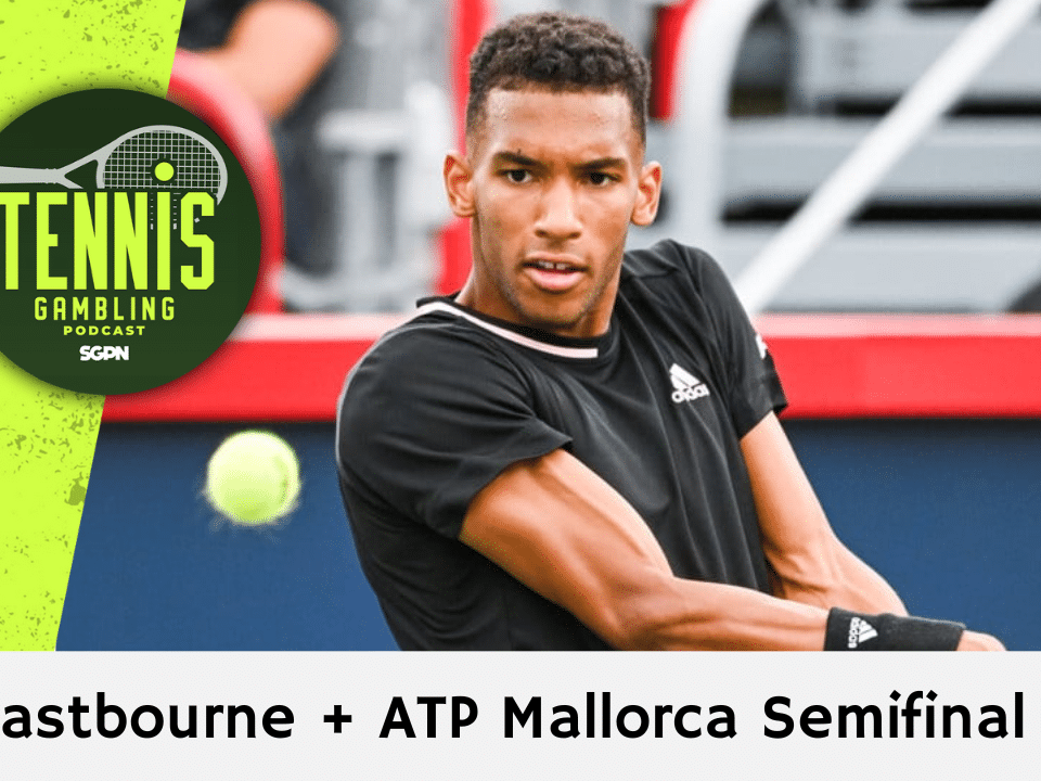 ATP Eastbourne + ATP Mallorca Semifinal Picks – 6/26/25 | Tennis Gambling Podcast (Ep. 508)