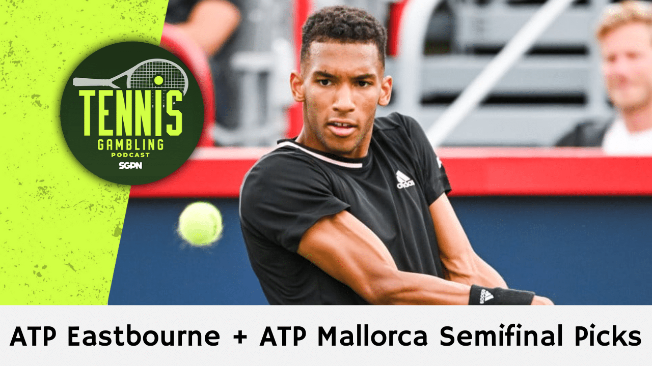 ATP Eastbourne + ATP Mallorca Semifinal Picks – 6/26/25 | Tennis Gambling Podcast (Ep. 508)