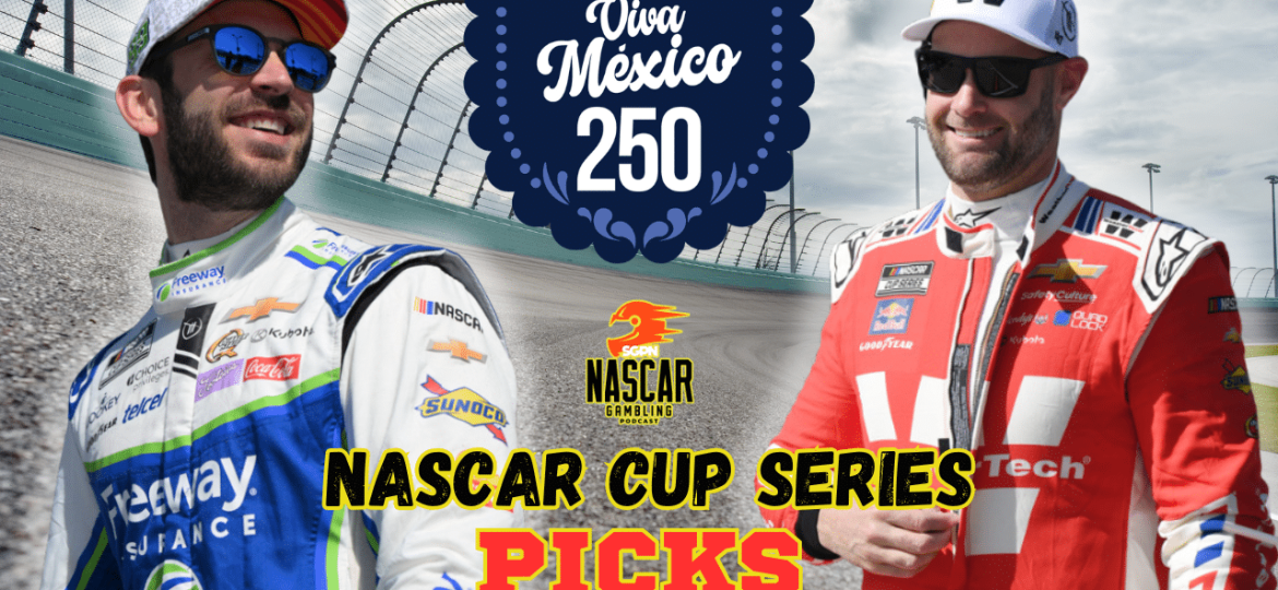 Viva Mexico 250 Betting Picks 2025 I NASCAR Gambling Podcast (Ep. 631)