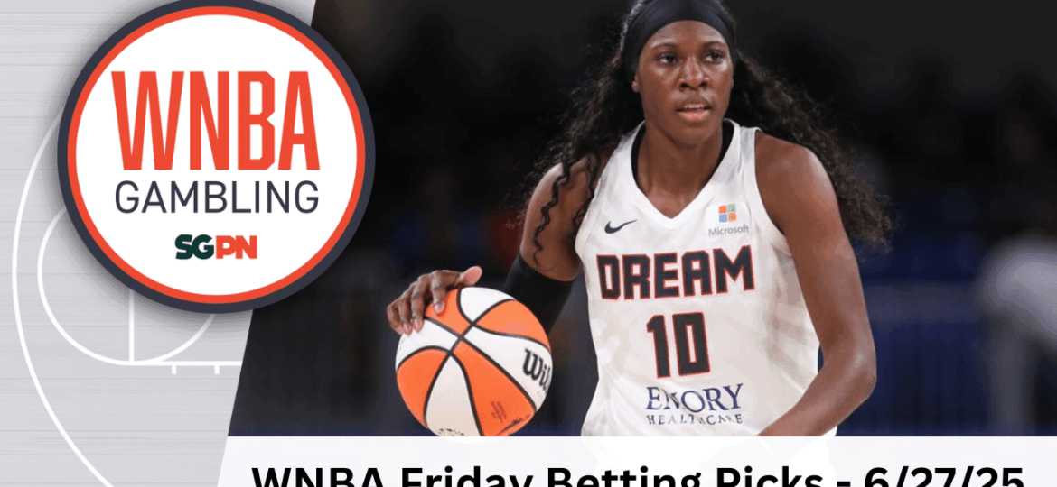 WNBA Friday Betting Picks – 6/27/25 | WNBA Gambling Podcast (Ep. 187)