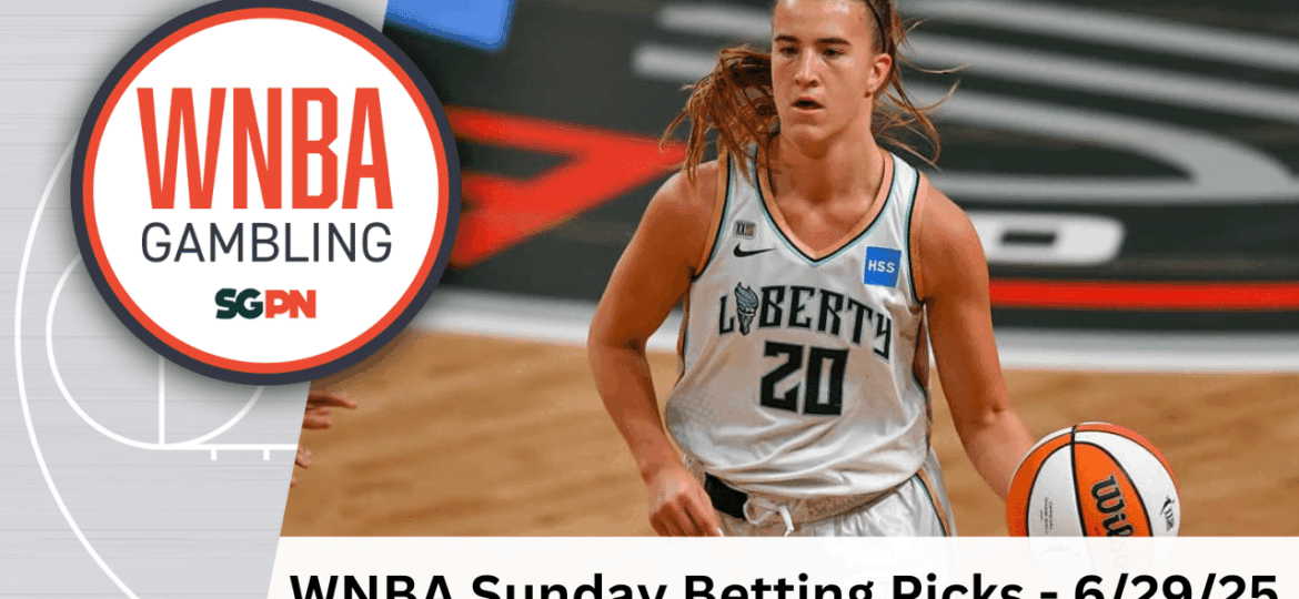 WNBA Sunday Betting Picks – 6/29/25 | WNBA Gambling Podcast (Ep. 188)
