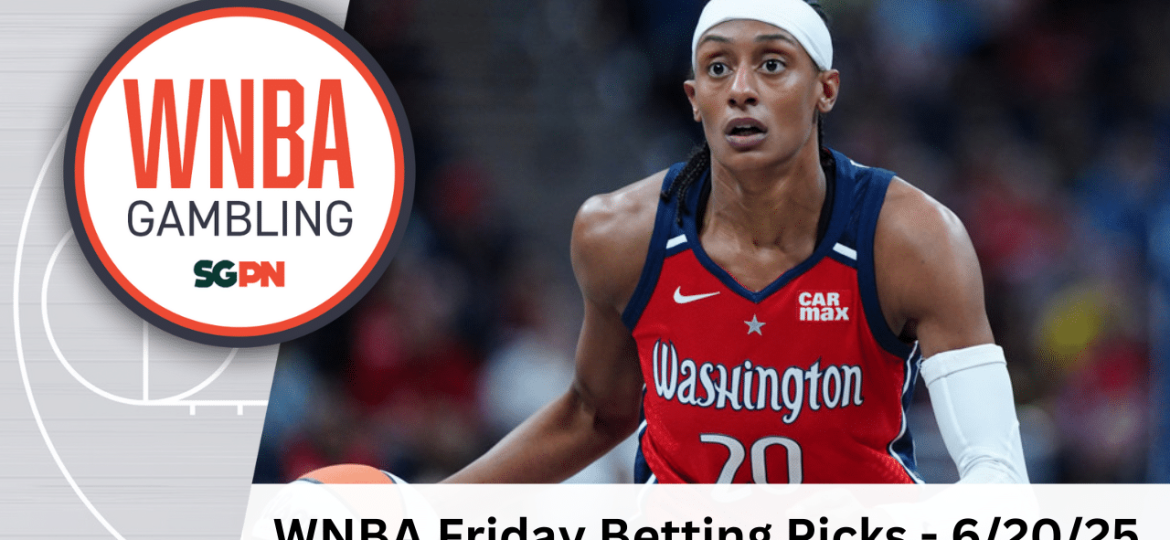 WNBA Friday Betting Picks – 6/20/25 | WNBA Gambling Podcast (Ep. 183)