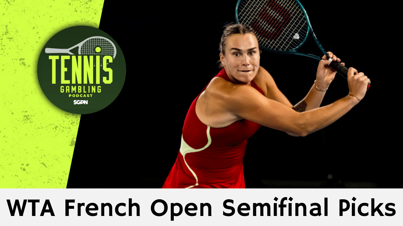 WTA French Open Semifinal Picks – 6/4/25 | Tennis Gambling Podcast (Ep. 494)