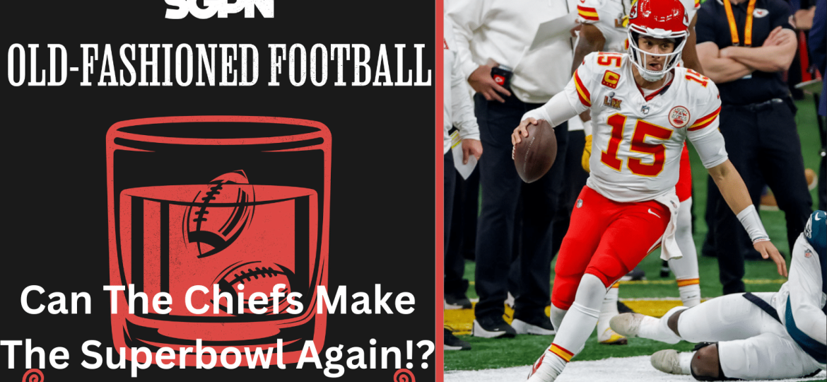 Will The Chiefs Make The Super Bowl This Year + AFC Odds | Old-Fashioned Football (Ep. 187)