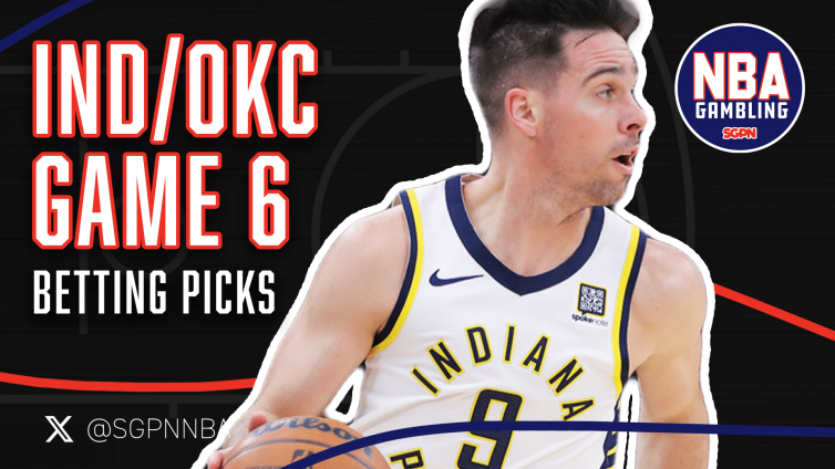 Thunder vs. Pacers Game 6 Picks 6/17/25 | NBA Gambling Podcast (Ep. 954)
