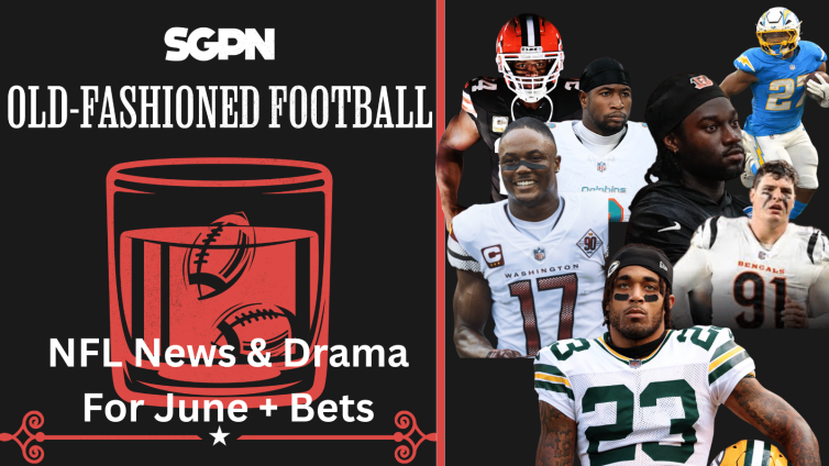 June NFL News And Betting Impacts | Old-Fashioned Football (Ep. 186)