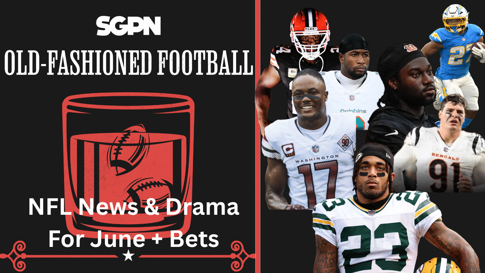 June NFL News And Betting Impacts | Old-Fashioned Football (Ep. 186)
