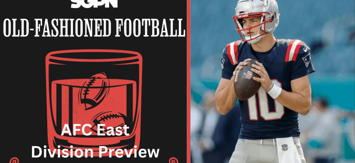 AFC East Division Preview: Offseason Recap, Best Bets & Fantasy | Old-Fashioned Football (Ep. 190)