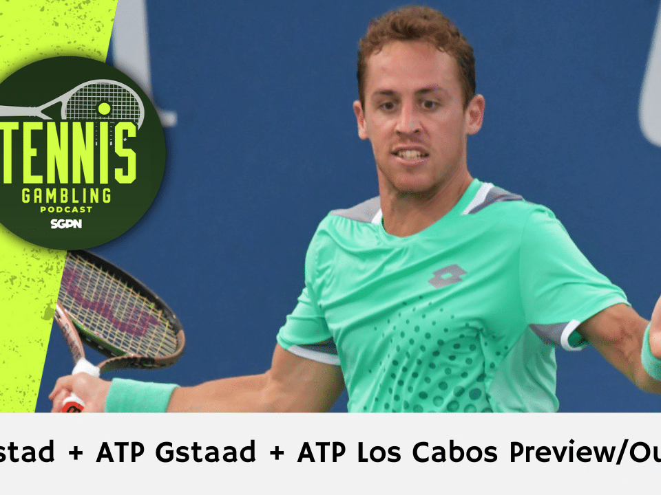 ATP Bastad + ATP Gstaad + ATP Los Cabos Preview/Outrights – 7/13/25 | Tennis Gambling Podcast (Ep. 519)