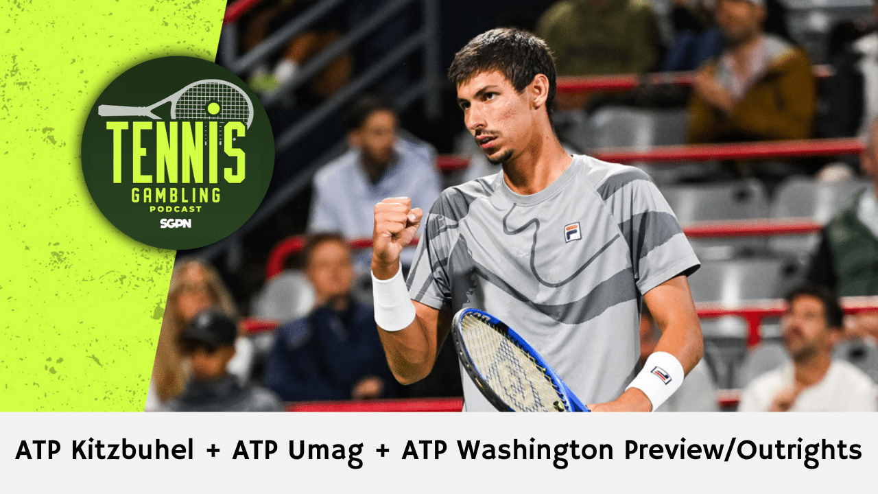 ATP Kitzbuhel + ATP Umag + ATP Washington Preview/Outrights – 7/20/25 | Tennis Gambling Podcast (Ep. 520)