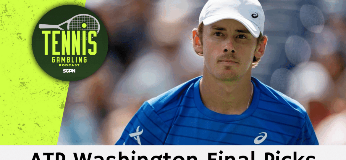 ATP Washington Final Picks – 7/27/25 | Tennis Gambling Podcast (Ep. 525)