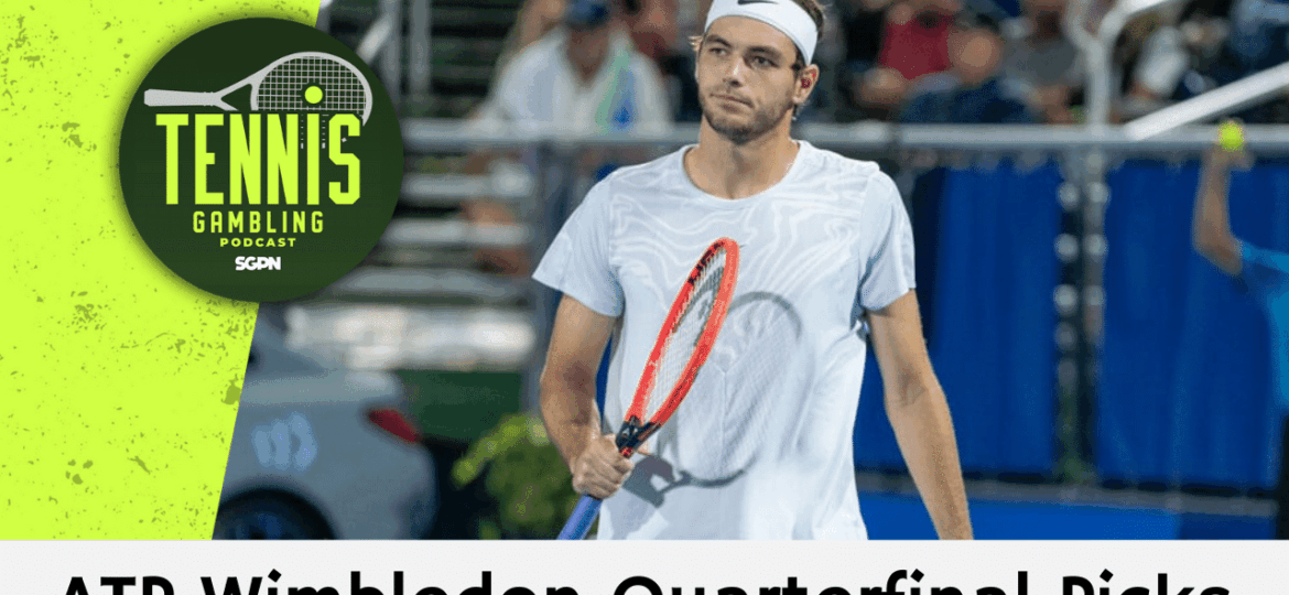 ATP Wimbledon Quarterfinal Picks – 7/7/25 | Tennis Gambling Podcast (Ep. 515)