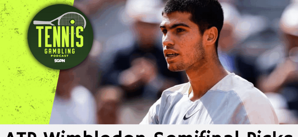 ATP Wimbledon Semifinal Picks – 7/10/25 | Tennis Gambling Podcast (Ep. 516)