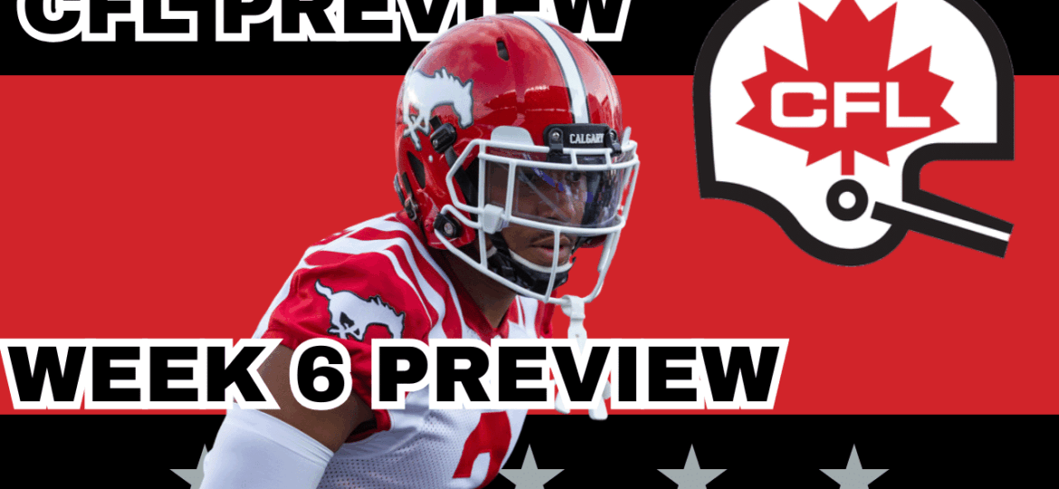 CFL Week 6 Preview, Picks & DFS | CFL Gambling Podcast (Ep. 94)