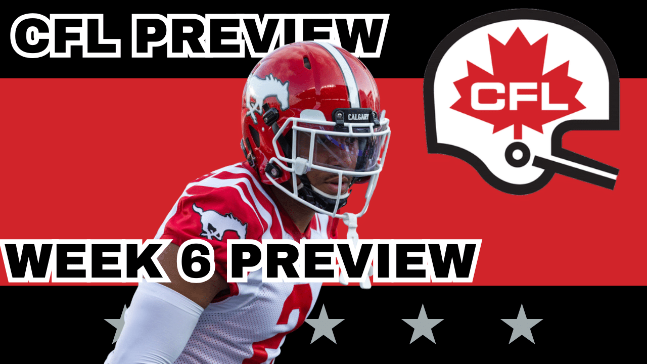 CFL Week 6 Preview, Picks & DFS | CFL Gambling Podcast (Ep. 94)